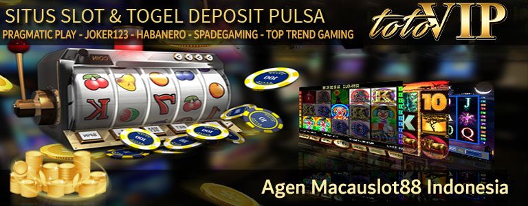 agen macauslot88 indonesia, agen macauslot88 online, macauslot88 online, agen macauslot88 deposit pulsa, agen daftar macauslot88