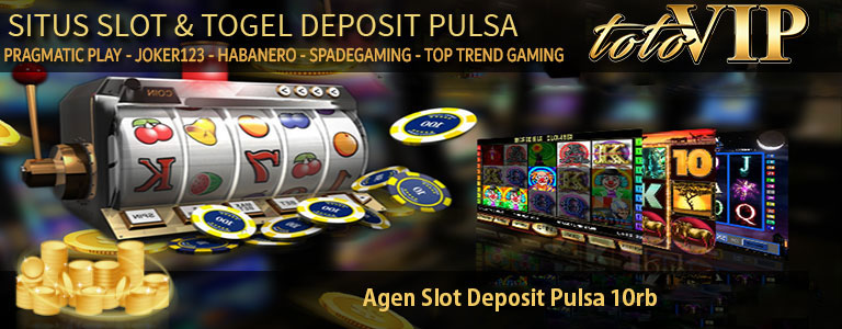 agen slot deposit pulsa 10rb, agen slot online deposit pulsa, agen joker123 deposit pulsa 10rb, agen slot deposit pulsa